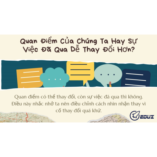 3. Quan điểm của chúng ta hay sự việc đã qua dễ thay đổi hơn?